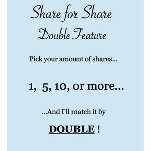 Double Feature- Share for Share!